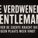 De Verdwenen Gentleman – Bestaan ze nog?